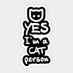 ✪ YES, I`m a Cat person ✪ Lovely Cute Quote for Pet owners Sticker